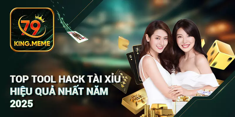Top Tool Hack Tài Xỉu Hiệu Quả Nhất Năm 2025